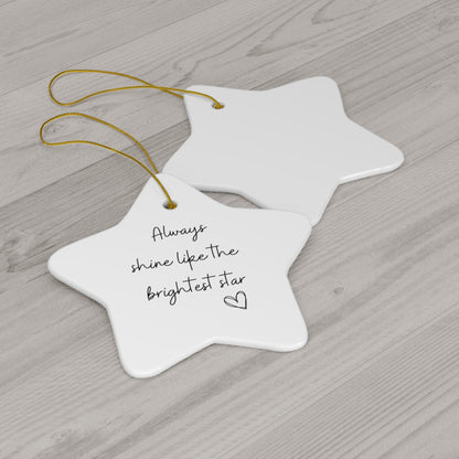 Always Shine Like the Brightest Star |Ceramic Star Ornament