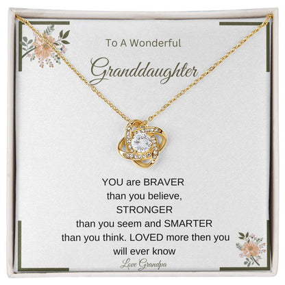 Wonderful Granddaughter| Braver than you Believe| Love Knot