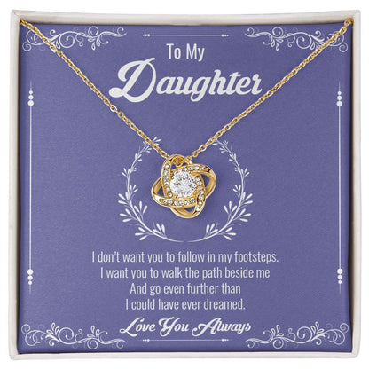 To My Daughter | Love You Always| Love Knot