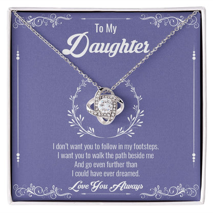 To My Daughter | Love You Always| Love Knot