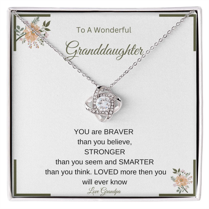 Wonderful Granddaughter| Braver than you Believe| Love Knot