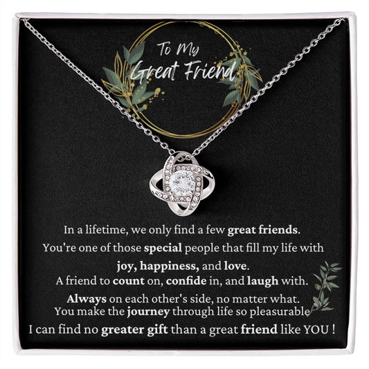 To My Great Friend| No Greater Gift| Love Knot