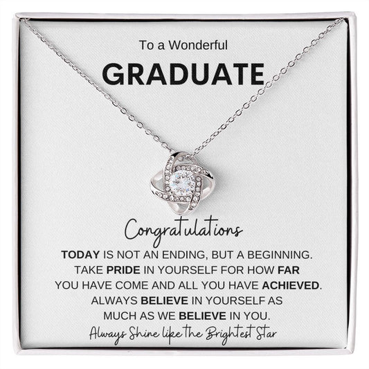 Wonderful Graduate| A Beginning not a Ending| Love knot